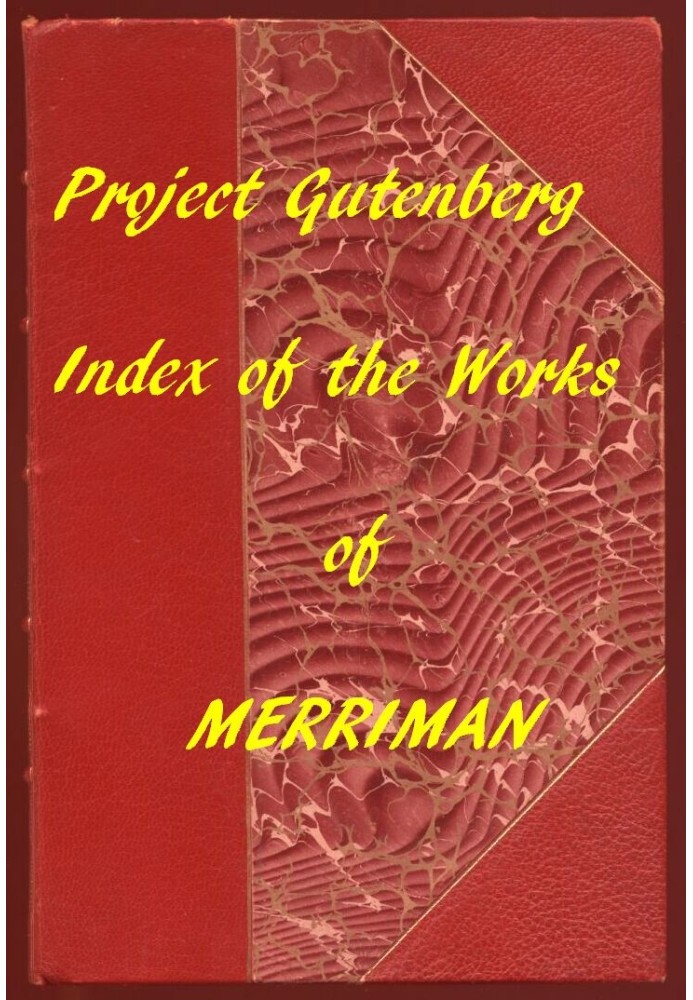 Index of the Project Gutenberg Works of Henry Seton Merriman