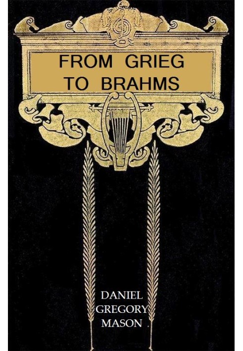 From Grieg to Brahms: Studies of Some Modern Composers and Their Art