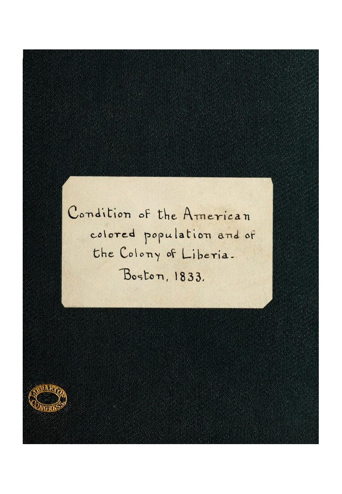 Condition of the American Colored Population, and of the Colony at Liberia