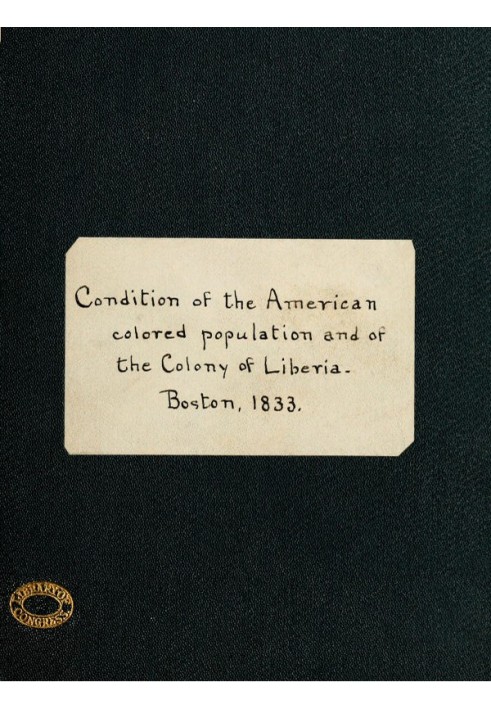 Condition of the American Colored Population, and of the Colony at Liberia