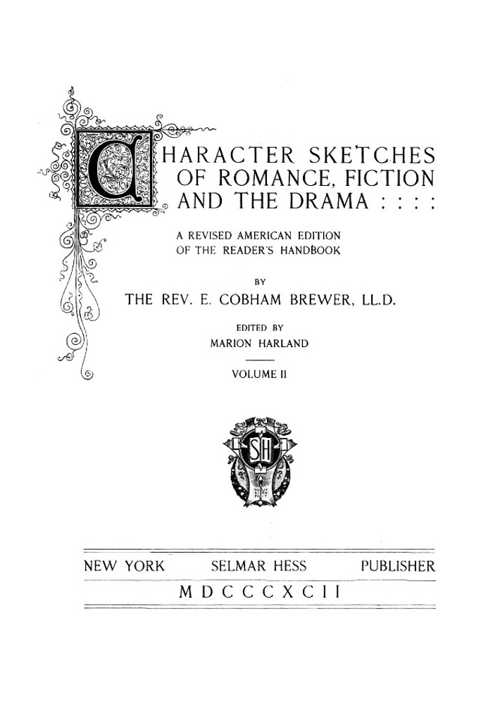 Character Sketches of Romance, Fiction, and the Drama, Vol. 2 A Revised American Edition of the Reader's Handbook