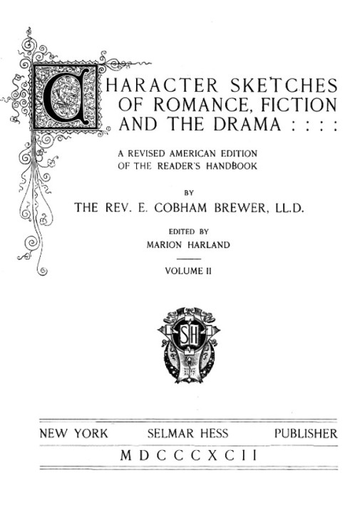 Character Sketches of Romance, Fiction, and the Drama, Vol. 2 A Revised American Edition of the Reader's Handbook