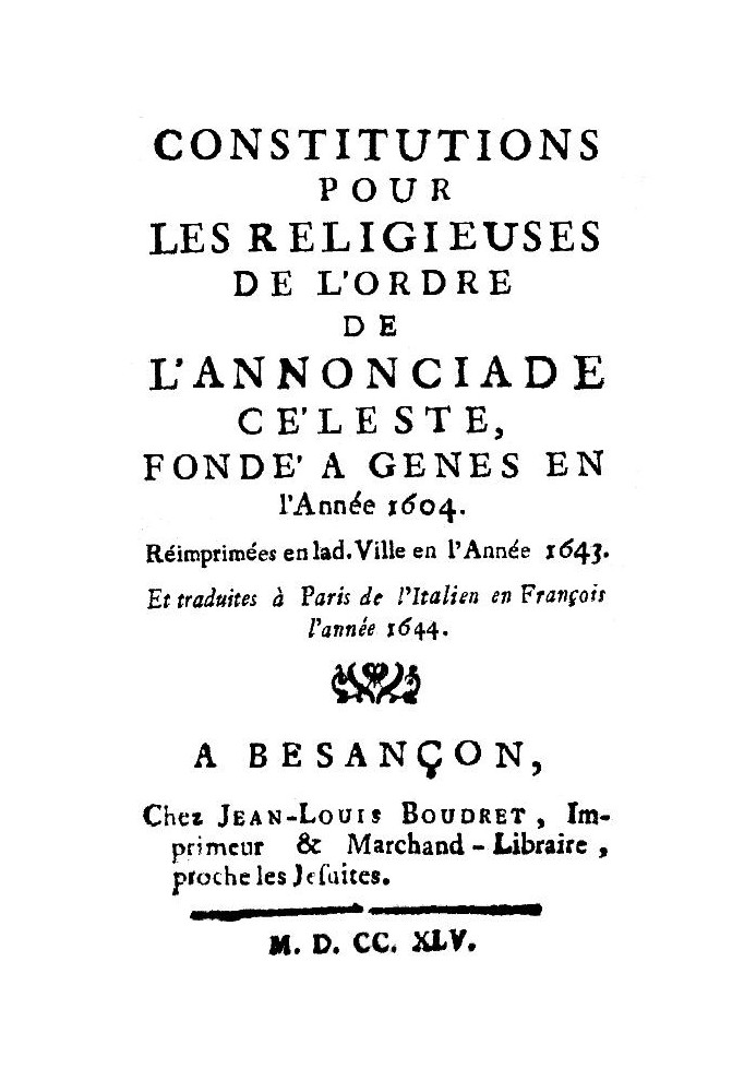 Constitutions for the nuns of the Order of the Celestial Annunciade, founded in Genoa in the Year 1604.