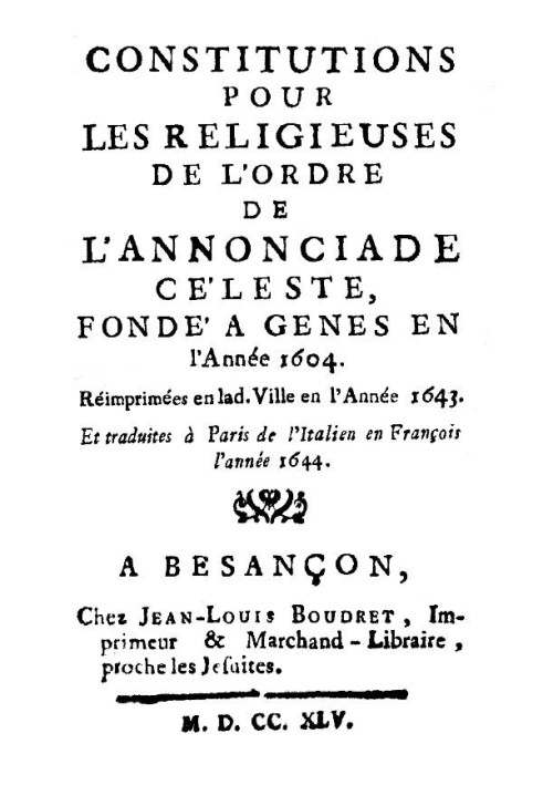 Constitutions for the nuns of the Order of the Celestial Annunciade, founded in Genoa in the Year 1604.