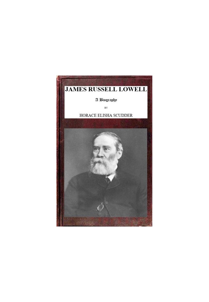 James Russell Lowell, A Biography; vol 2/2