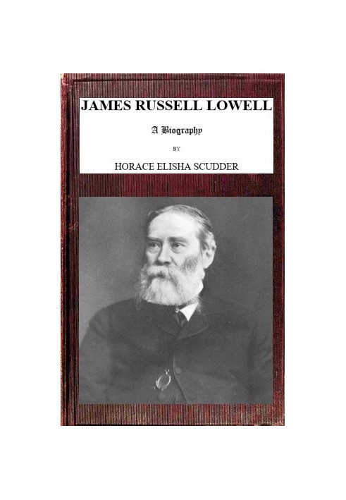 James Russell Lowell, A Biography; vol 2/2