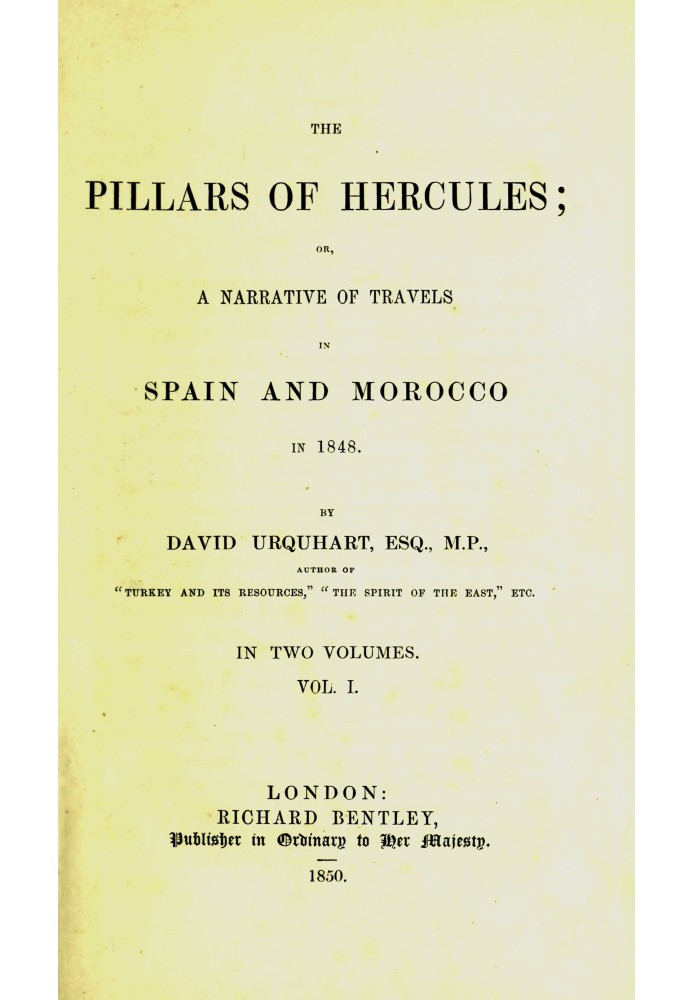 The pillars of Hercules : $b or, A narrative of travels in Spain and Morocco in 1848; vol. 1