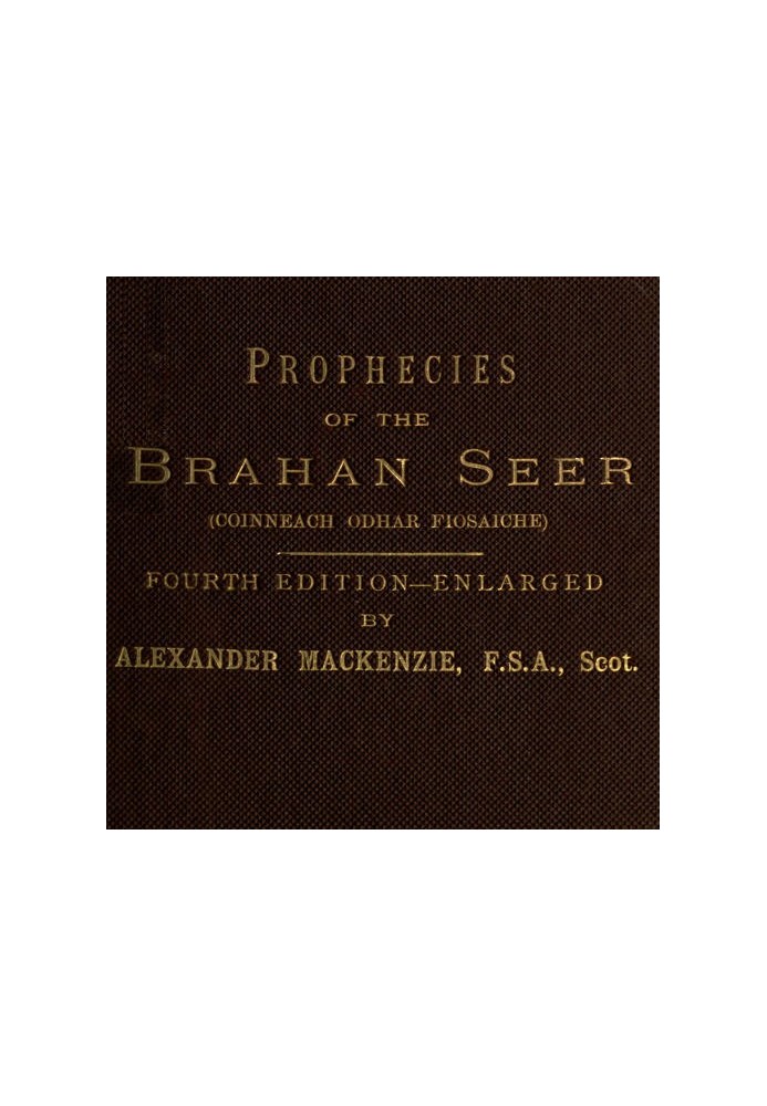 The Prophecies of the Brahan Seer (Coinneach Odhar Fiosaiche)