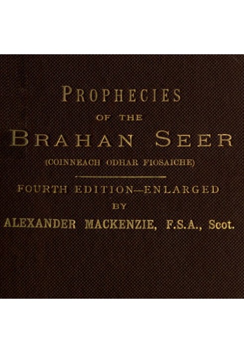 The Prophecies of the Brahan Seer (Coinneach Odhar Fiosaiche)