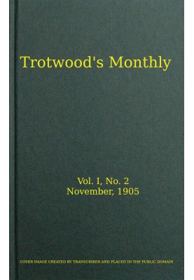 Trotwood's Monthly, Vol. I, No. 2, November 1905