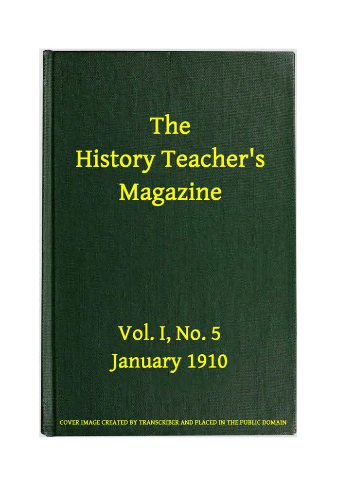 The History Teacher's Magazine, Vol. I, No. 5, January 1910