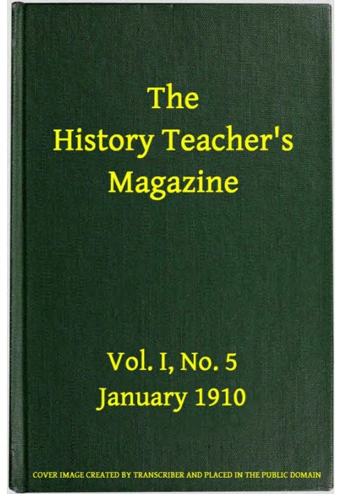 The History Teacher's Magazine, Vol. I, No. 5, January 1910