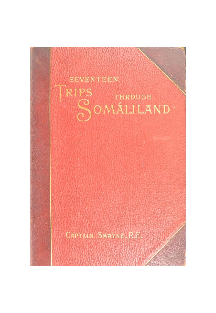 Seventeen trips through Somáliland A record of exploration & big game shooting, 1885 to 1893