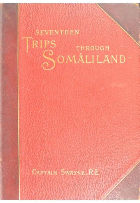 Seventeen trips through Somáliland A record of exploration & big game shooting, 1885 to 1893