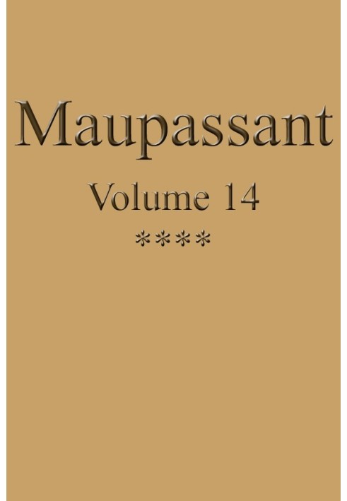 Complete works of Guy de Maupassant - volume 14