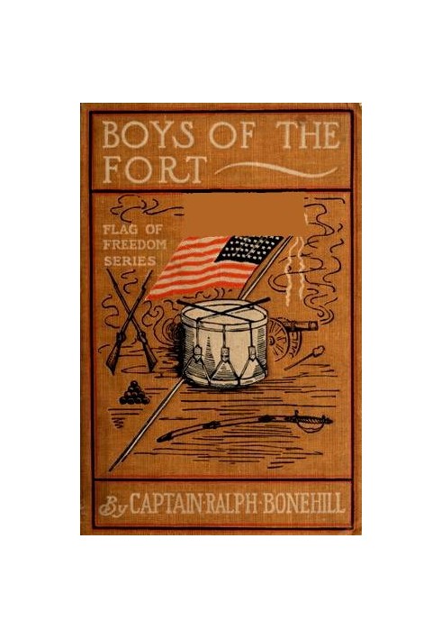 Boys of The Fort; Or, A Young Captain's Pluck