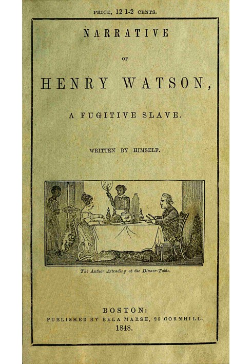 Narrative of Henry Watson, a fugitive slave