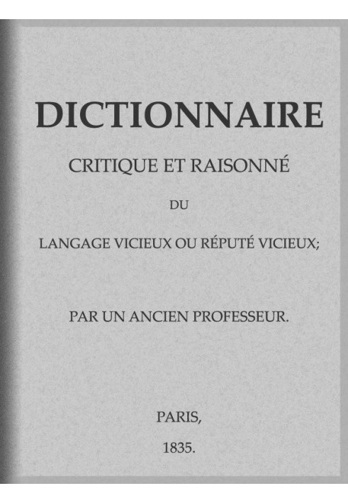 Critical and reasoned dictionary of vicious or deemed vicious language