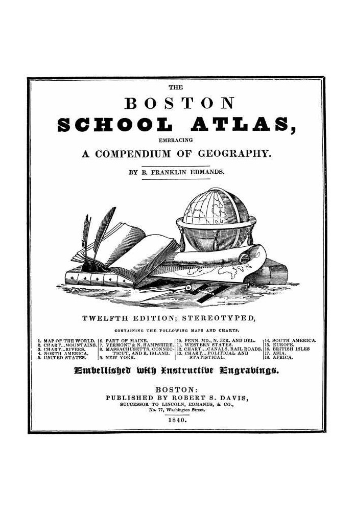 The Boston School Atlas, Embracing a Compendium of Geography