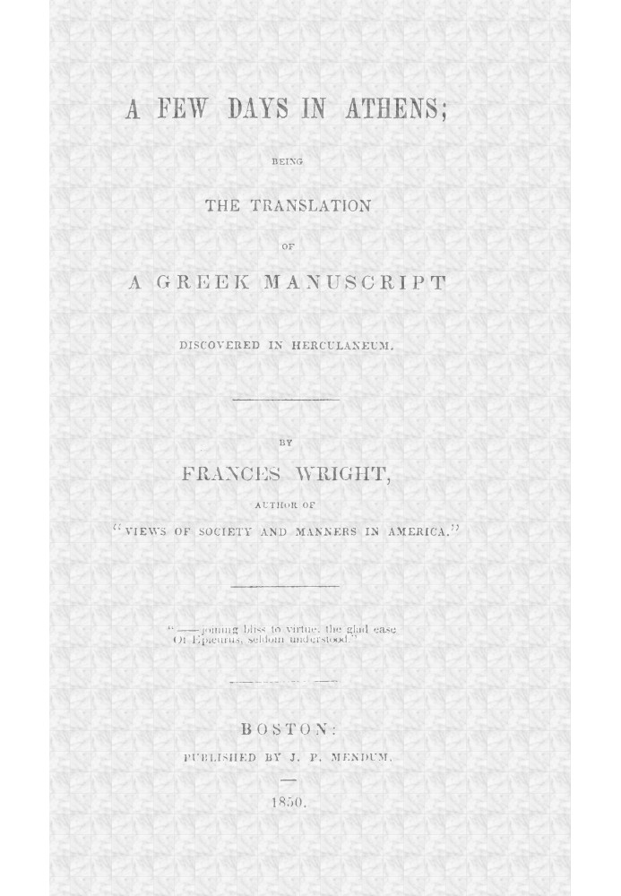 A few days in Athens being the translation of a Greek manuscript discovered in Herculaneum
