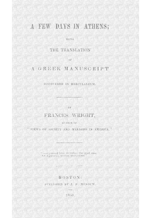 A few days in Athens being the translation of a Greek manuscript discovered in Herculaneum