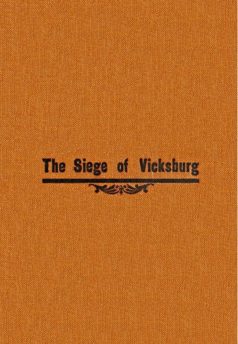 The siege of Vicksburg, from the diary of Seth J. Wells