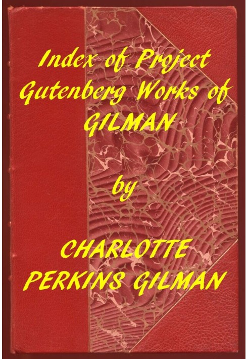 Index of the Project Gutenberg Works of Charlotte Perkins Gilman