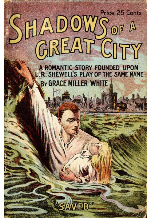 The shadows of a great city: A romantic story