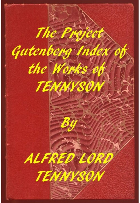 Index of the Project Gutenberg Works of Alfred Lord Tennyson