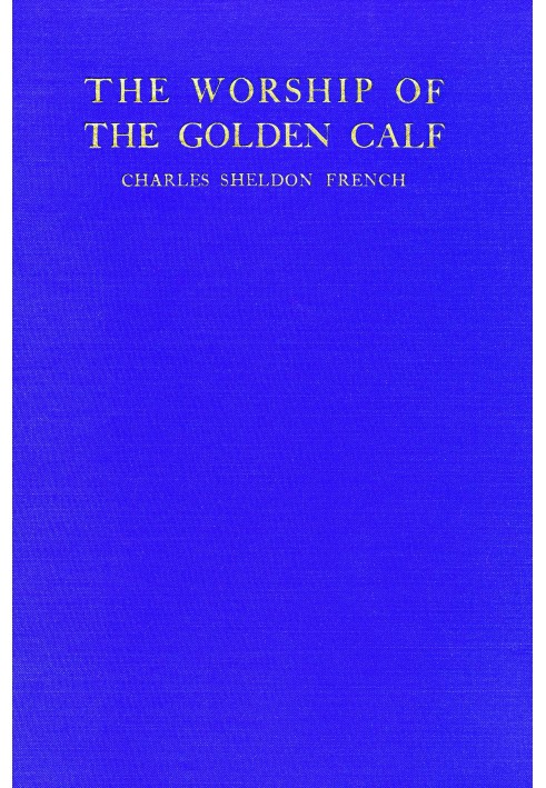 The worship of the golden calf: A story of wage-slavery in Massachusetts