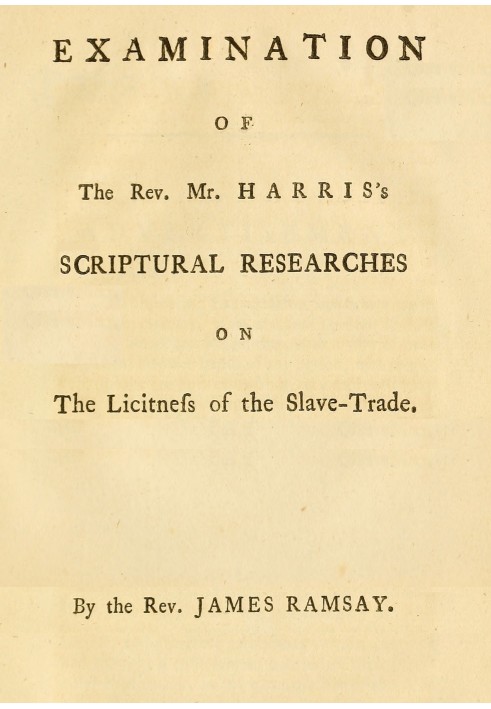 Исследование библейских исследований преподобного г-на Харриса о законности работорговли.