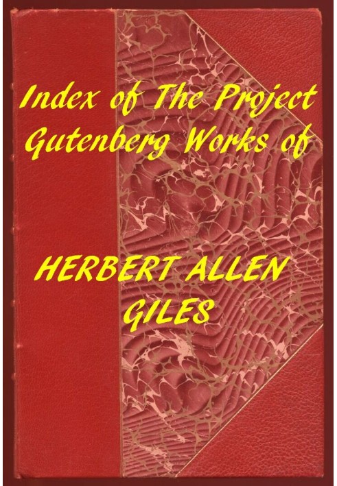 Index of the Project Gutenberg Works of Herbert Allen Giles