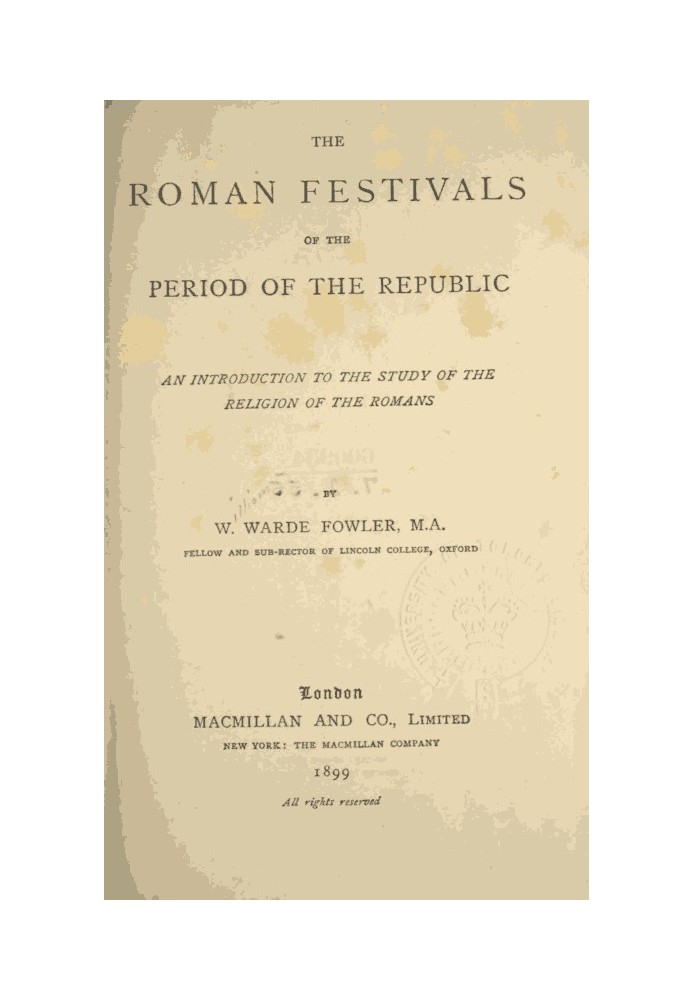 The Roman Festivals of the Period of the Republic An Introduction to the Study of the Religion of the Romans