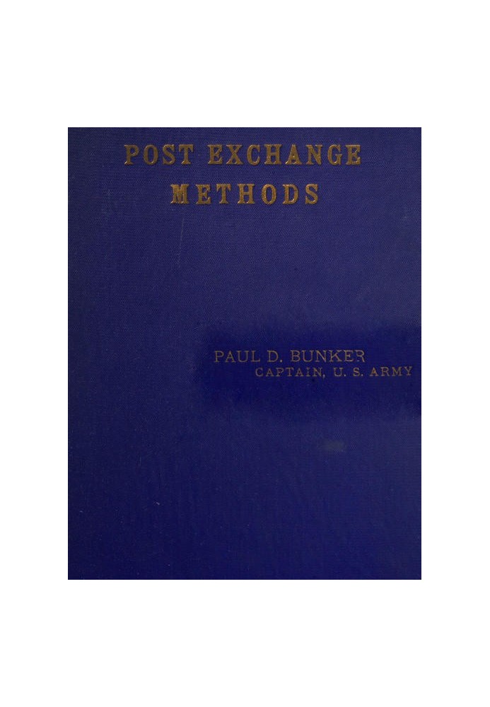 Post Exchange Methods A Manual for Exchange Stewards, Exchange Officers, Members of Exchange Councils, Commanding Officers, Bein