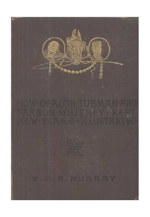 How Deacon Tubman and Parson Whitney Kept New Year's And Other Stories