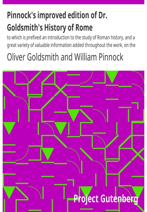 Pinnock's improved edition of Dr. Goldsmith's History of Rome $b to which is prefixed an introduction to the study of Roman hist