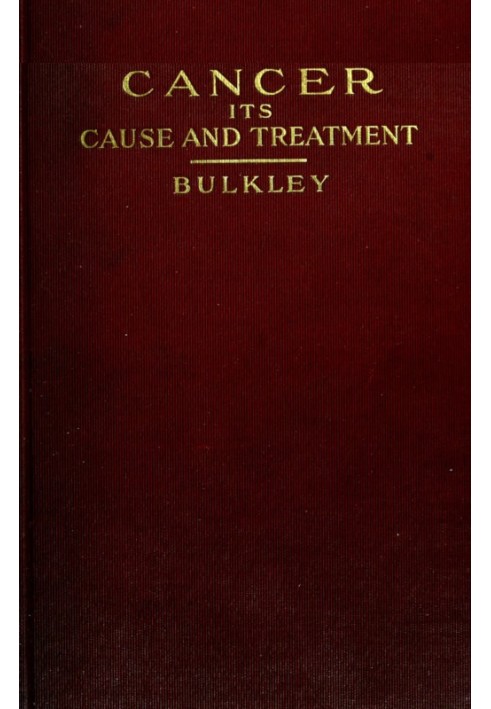 Cancer: Its Cause and Treatment, Volume 1 (of 2)