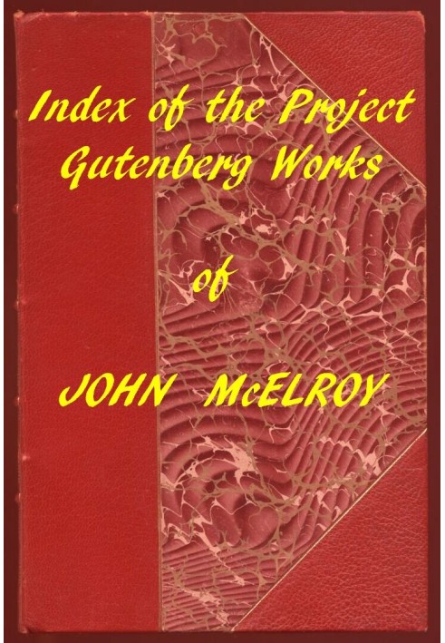 Index of the Project Gutenberg Works of John McElroy