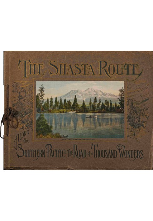 The Shasta route in all of its grandeur A scenic guide book from San Francisco, California, to Portland, Oregon on the road of a