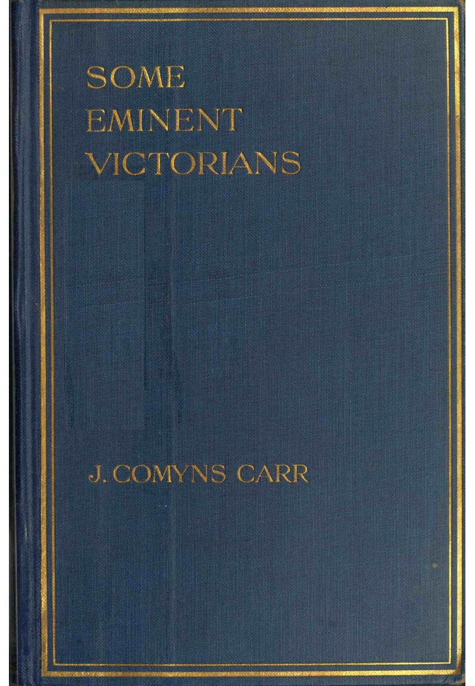 Some eminent Victorians: Personal recollections in the world of art and letters