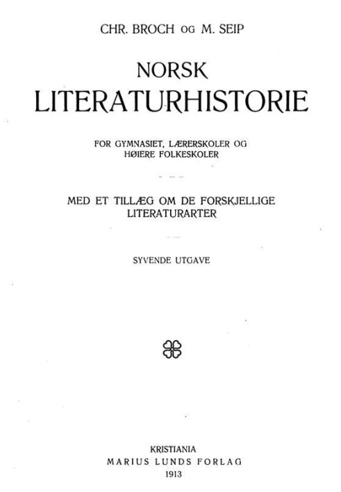 Norwegian literary history for grammar schools, teacher training schools and higher secondary schools With an appendix on the di