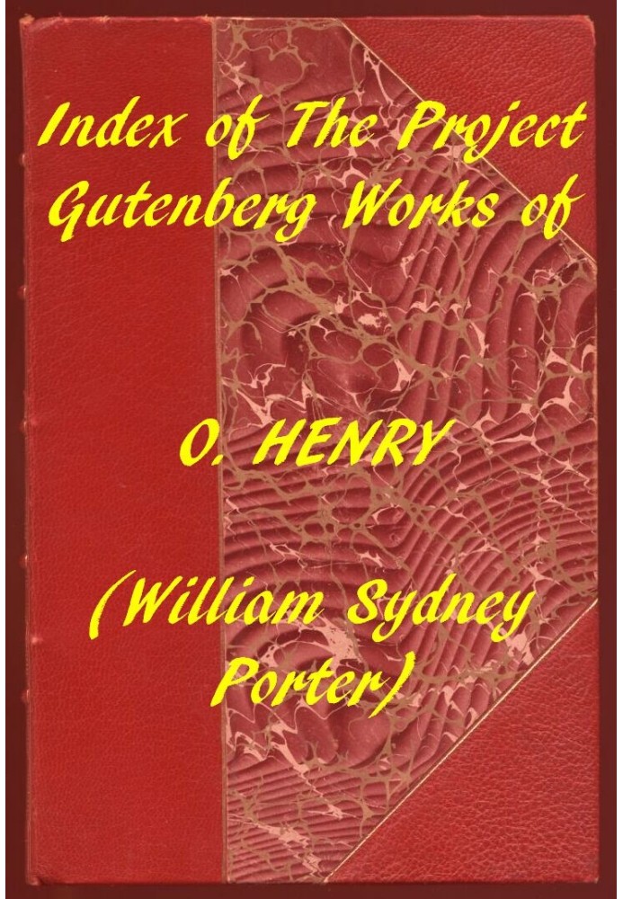 Index of the Project Gutenberg Works of O. Henry