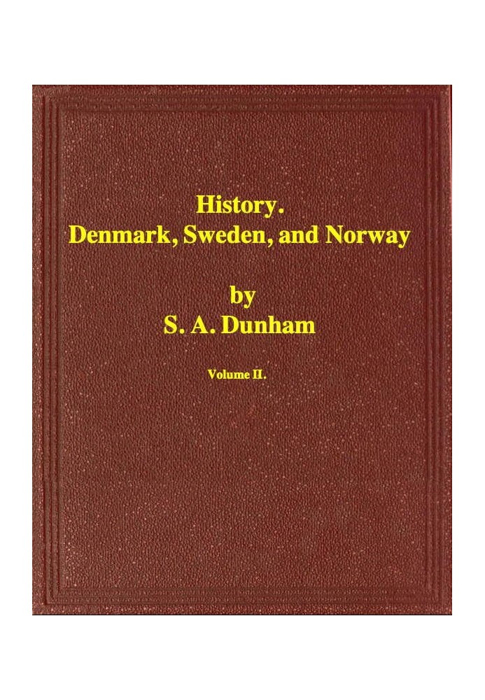 History of Denmark, Sweden, and Norway, Vol. 2 (of 2)