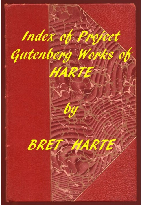 Index of the Project Gutenberg Works of Bret Harte