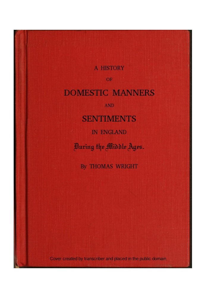 A History of Domestic Manners and Sentiments in England During the Middle Ages