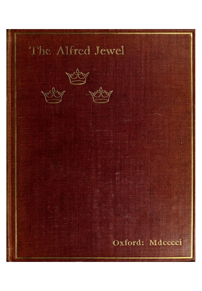 The Alfred Jewel: An Historical Essay