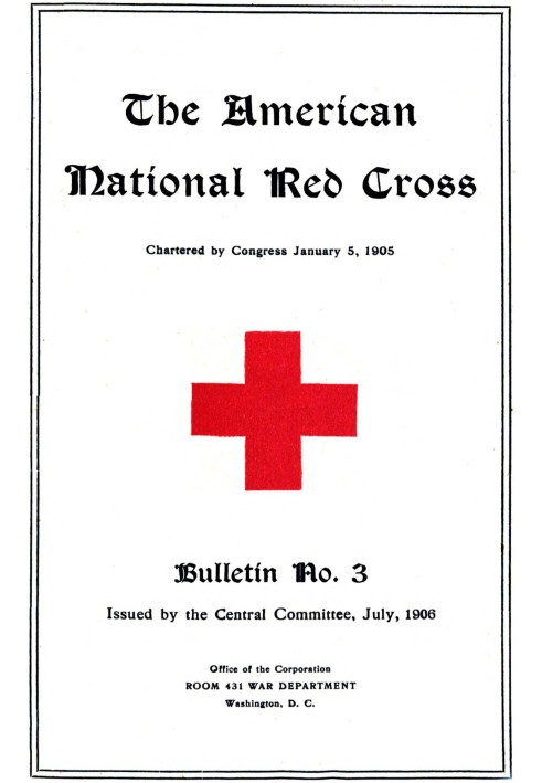 The American National Red Cross Bulletin (Vol. I, No. 3, July 1906)