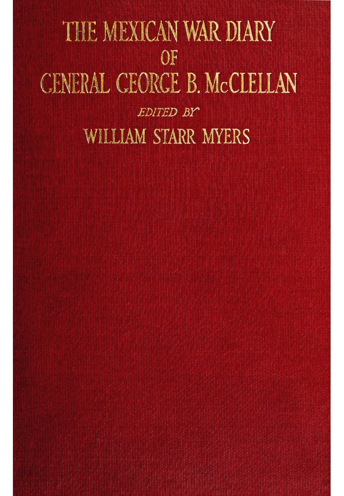 The Mexican War diary of George B. McClellan