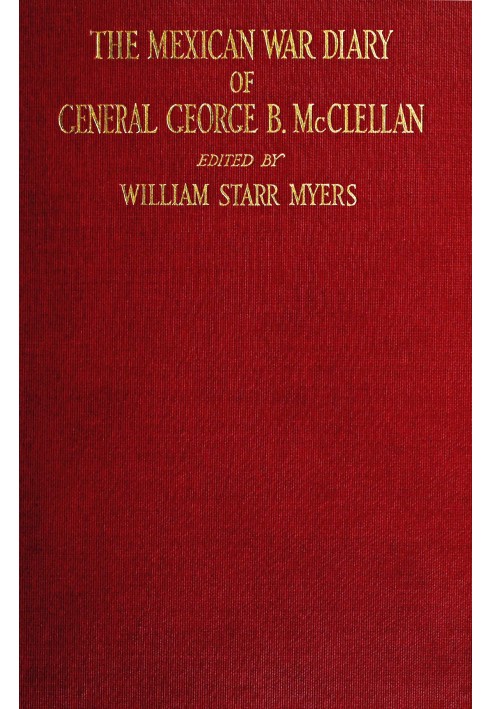 The Mexican War diary of George B. McClellan