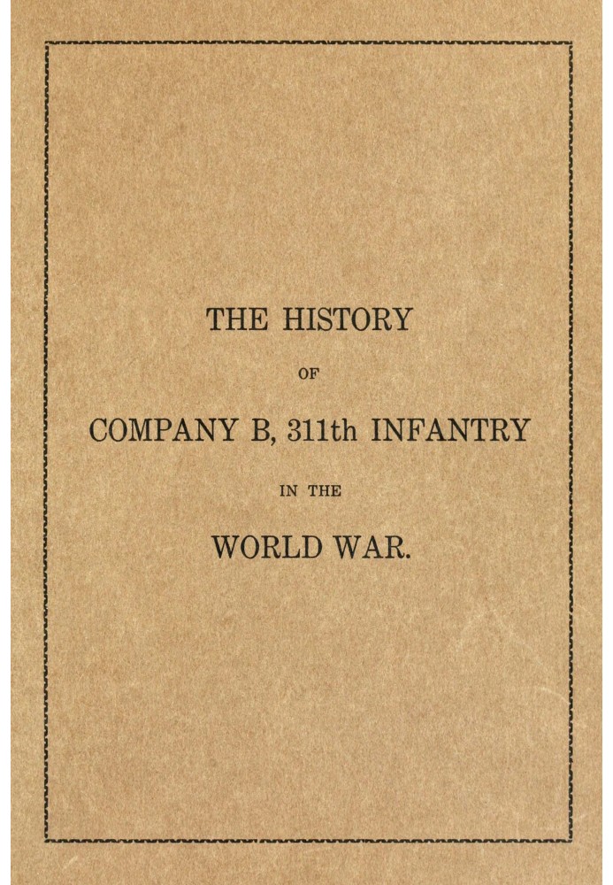 The history of Company B, 311th Infantry in the World War